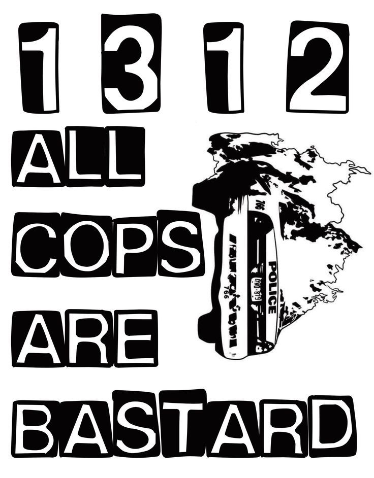 1312 - all cops are bastards